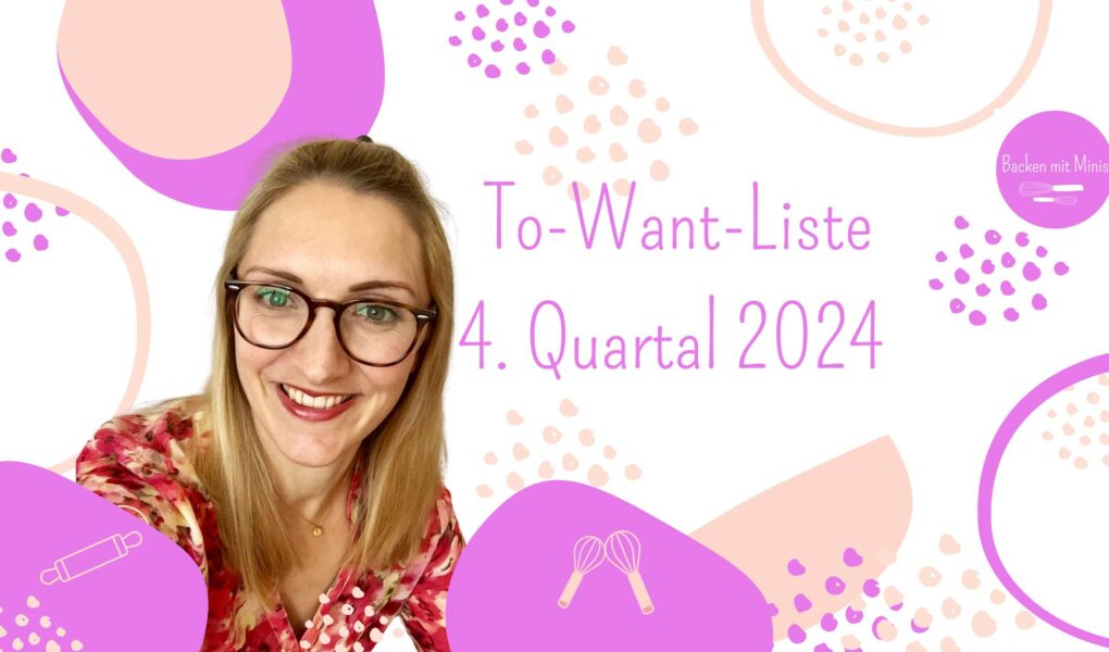 Meine To-Want-Liste für das 4. Quartal 2024. Meine Ziele für meinen Blog.