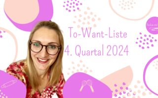 Meine To-Want-Liste für das 4. Quartal 2024. Meine Ziele für meinen Blog.